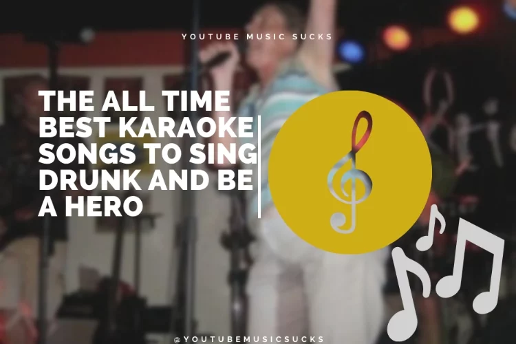 The All Time Best Karaoke Songs To Sing Drunk And Be A Hero