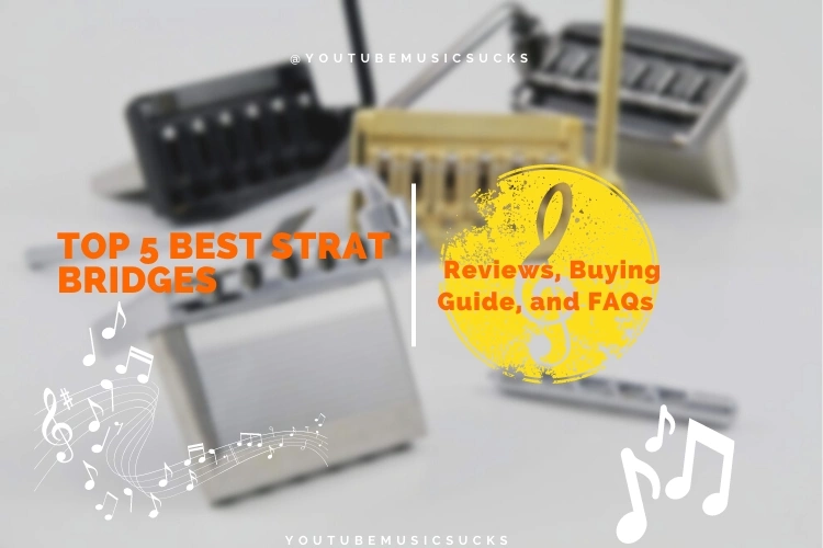 Best Strat Bridges: Reviews, Buying Guide, and FAQs 2022