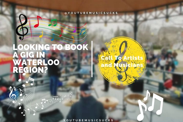 Looking To Book A Gig In Waterloo Region? Call To Artists and Musicians