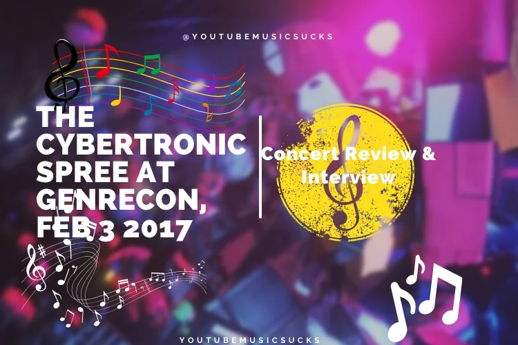 The Cybertronic Spree at GenreCon, Feb 3 2017 – Concert Review & Interview