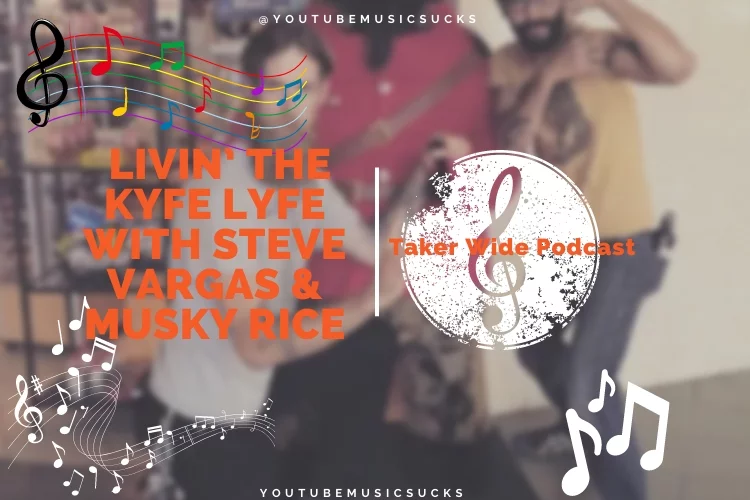 Taker Wide Podcast – Livin’ The Kyfe Lyfe With Steve Vargas & Musky Rice