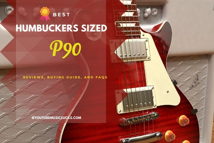 Top 7 Best Humbuckers Sized P90 (Product Reviews) 