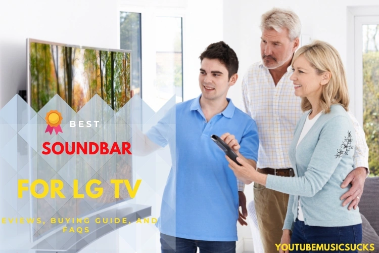 Best Soundbar for LG TV: Reviews, Buying Guide, and FAQs 2022