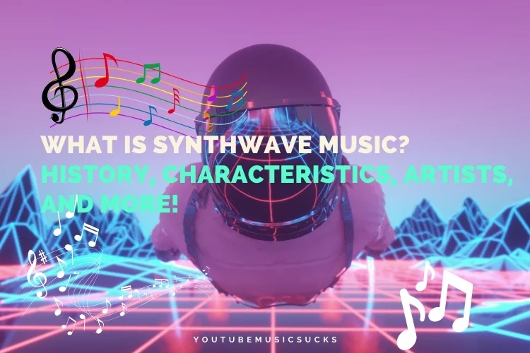 What Is Synthwave Music? History, Characteristics, Artists, and More!