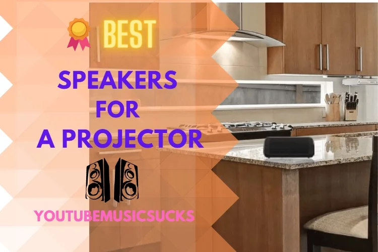 Best Speakers for a Projector: Reviews, Buying Guide and FAQs 2022