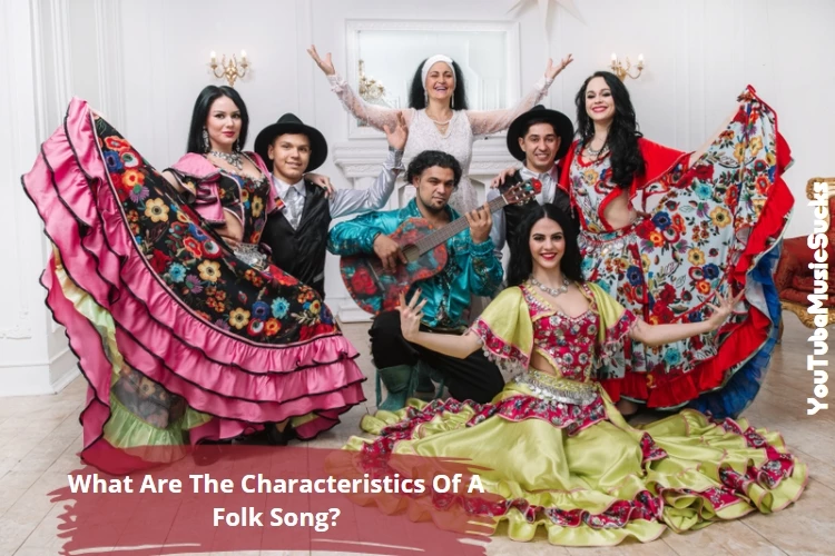 What Are The Characteristics Of A Folk Song?