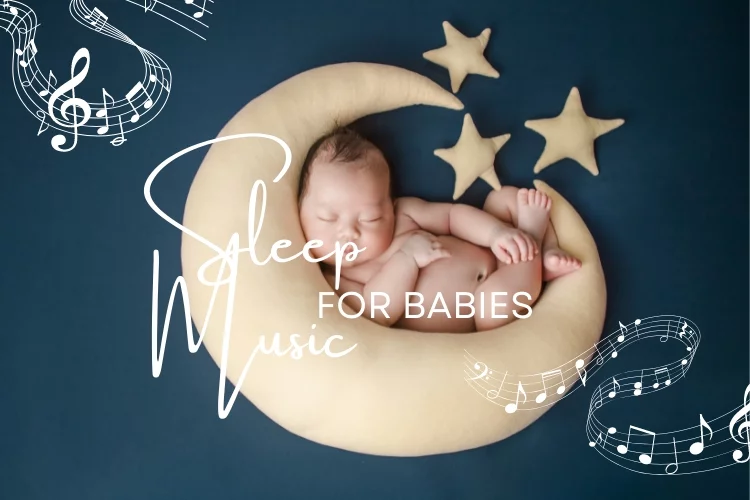 Sleep Music for Babies | Music for Babies to Sleep You Should Try