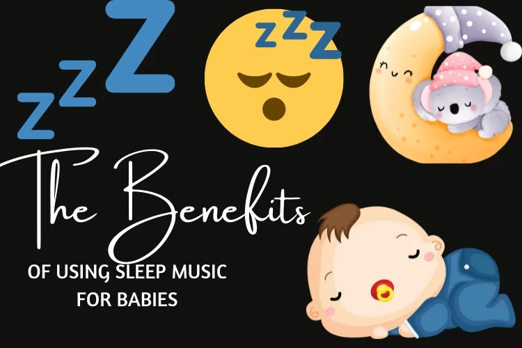 The Benefits of Using Sleep Music for Babies