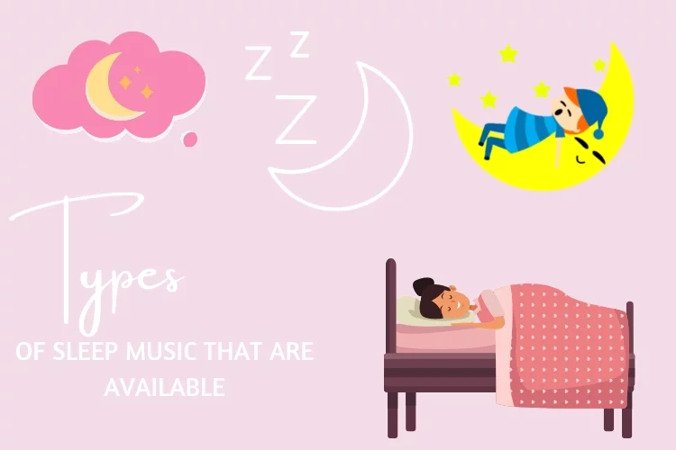 Types of Sleep Music That Are Available