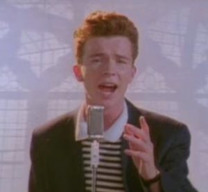 Never Gonna Give You Up by Rick Astley